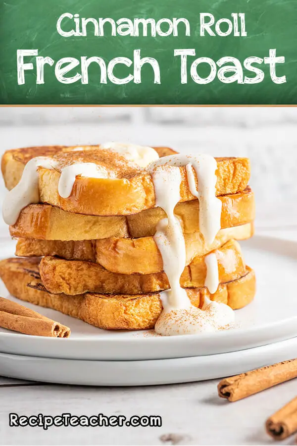 Recipe for Cinnamon Roll French Toast