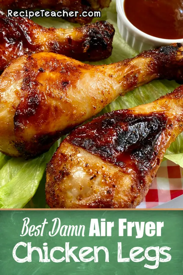 Recipe for air fryer chicken legs in an air fryer.