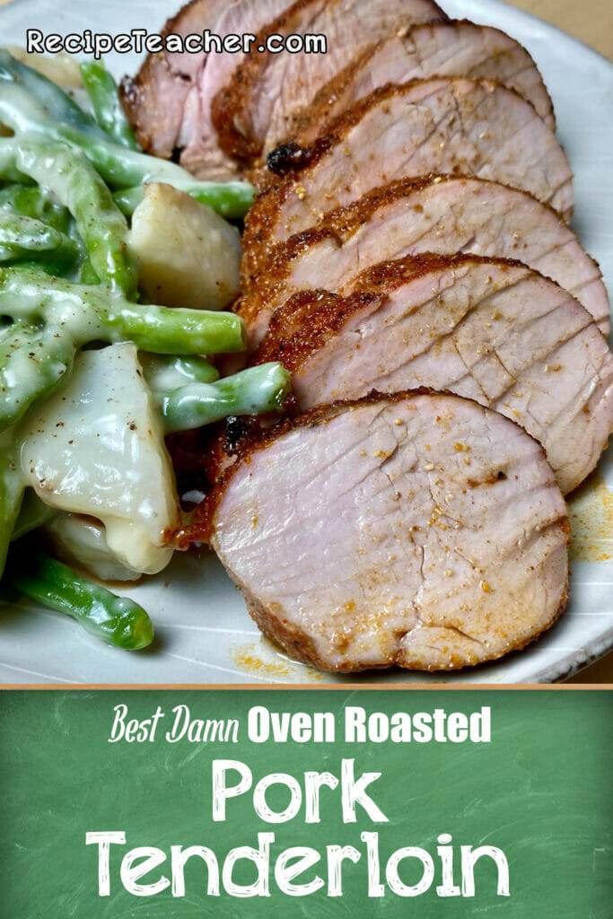 Best Damn Oven Roasted Pork Tenderloin RecipeTeacher
