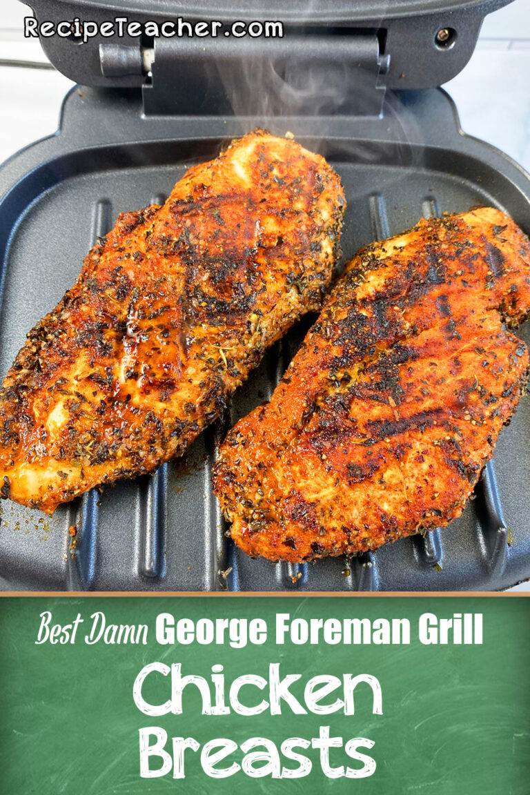 Best Damn Foreman Grill Chicken Breasts RecipeTeacher