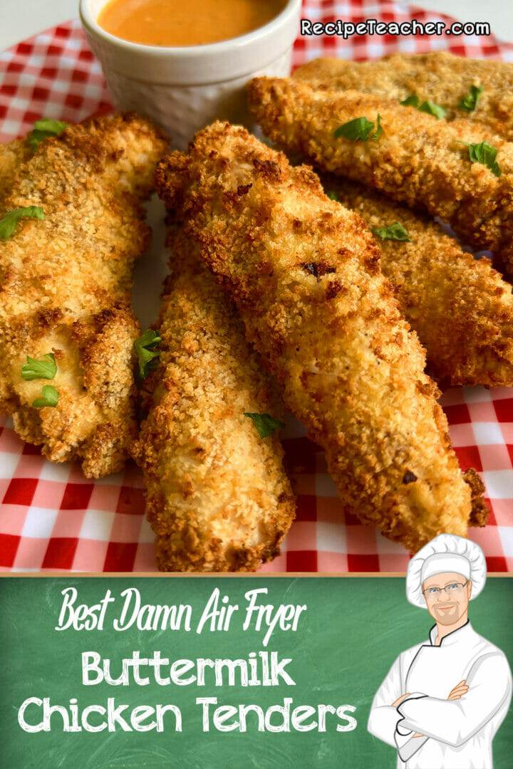 Best Damn Air Fryer Buttermilk Chicken Tenders RecipeTeacher