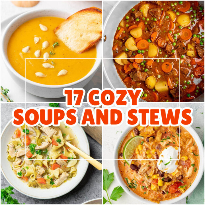 17 Cozy Soups and Stews